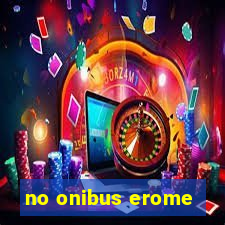 no onibus erome